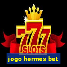jogo hermes bet